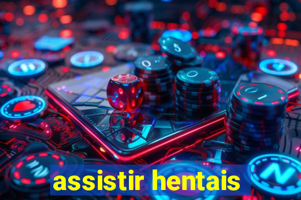 assistir hentais